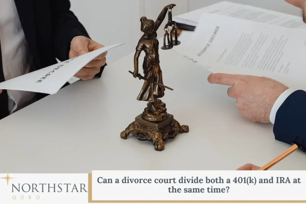 Can a divorce court divide both a 401(k) and IRA at the same time?