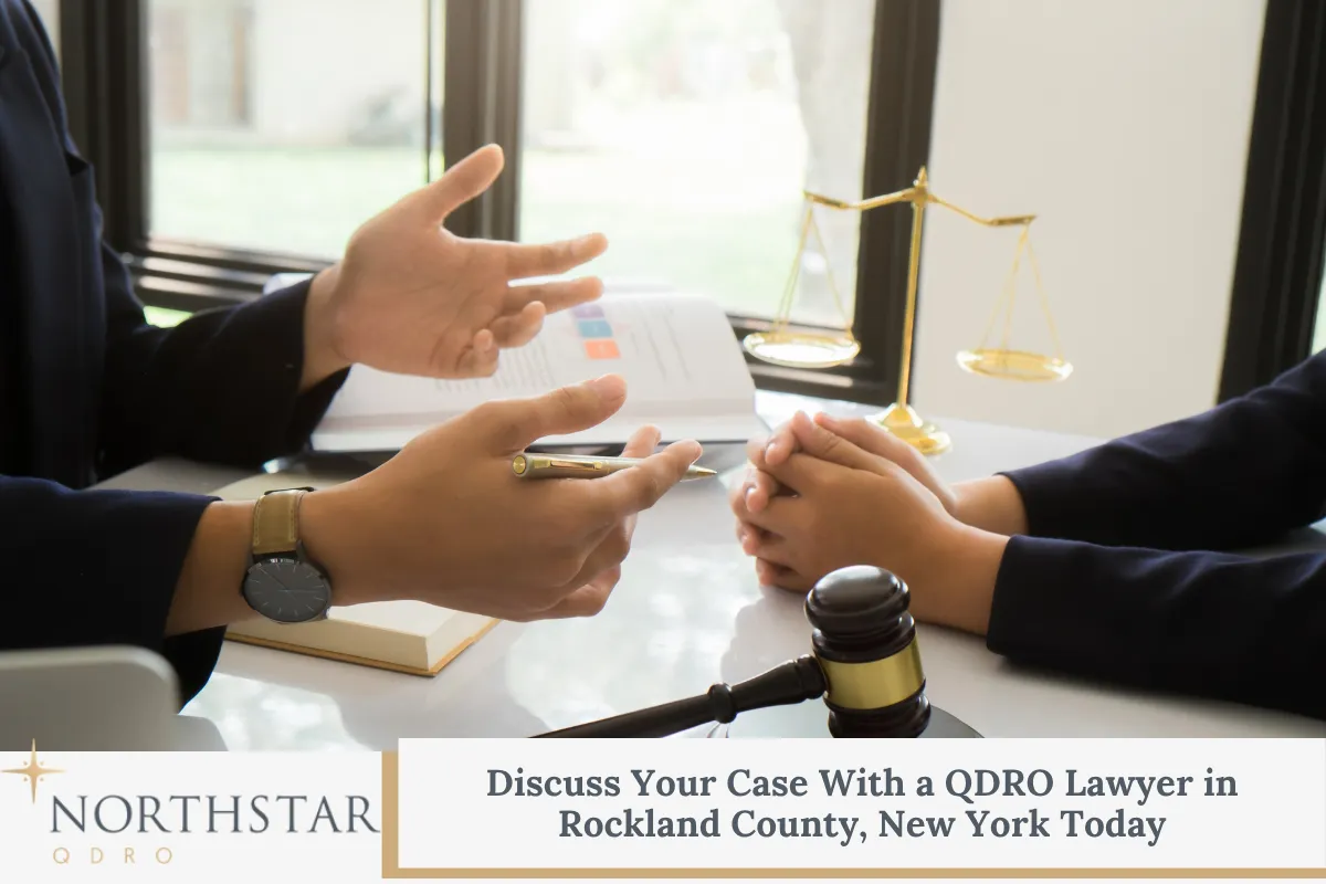 Discuss Your Case With a QDRO Lawyer in Rockland County, New York Today