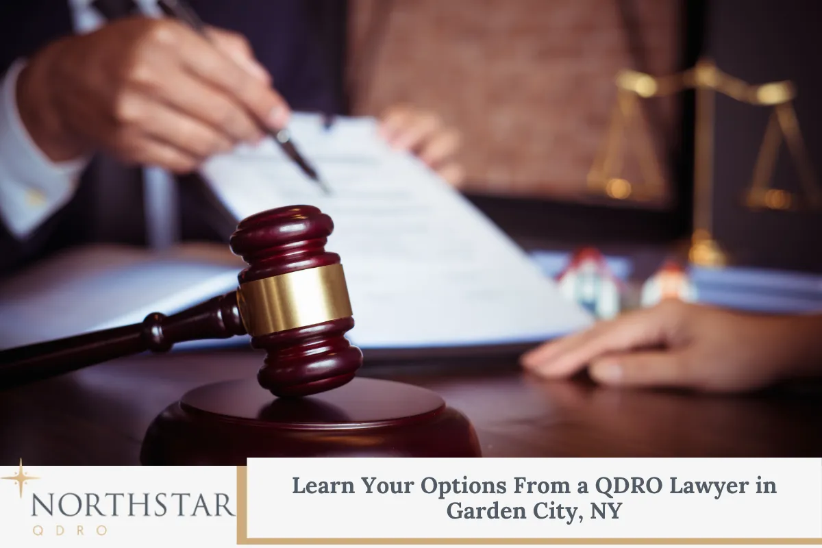 Learn Your Options From a QDRO Lawyer in Garden City, NY