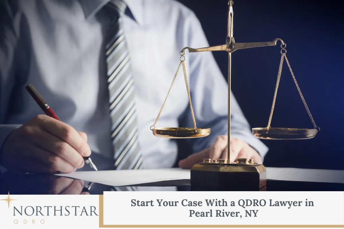 Start Your Case With a QDRO Lawyer in Pearl River, NY