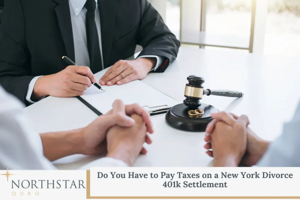Do You Have to Pay Taxes on a New York Divorce 401k Settlement
