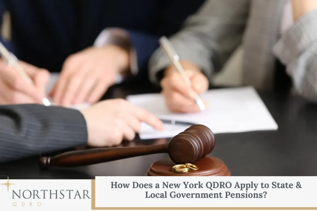 How Does a New York QDRO Apply to State & Local Government Pensions?