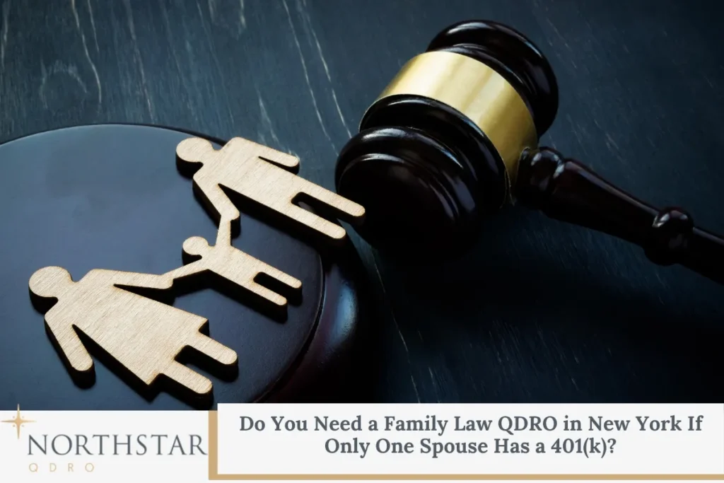 Do You Need a Family Law QDRO in New York If Only One Spouse Has a 401(k)?